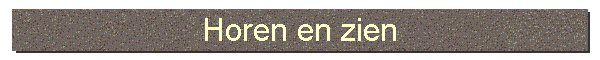 Horen en zien