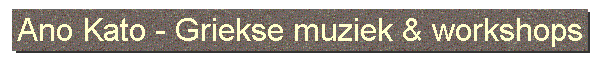 Ano Kato - Griekse muziek & workshops